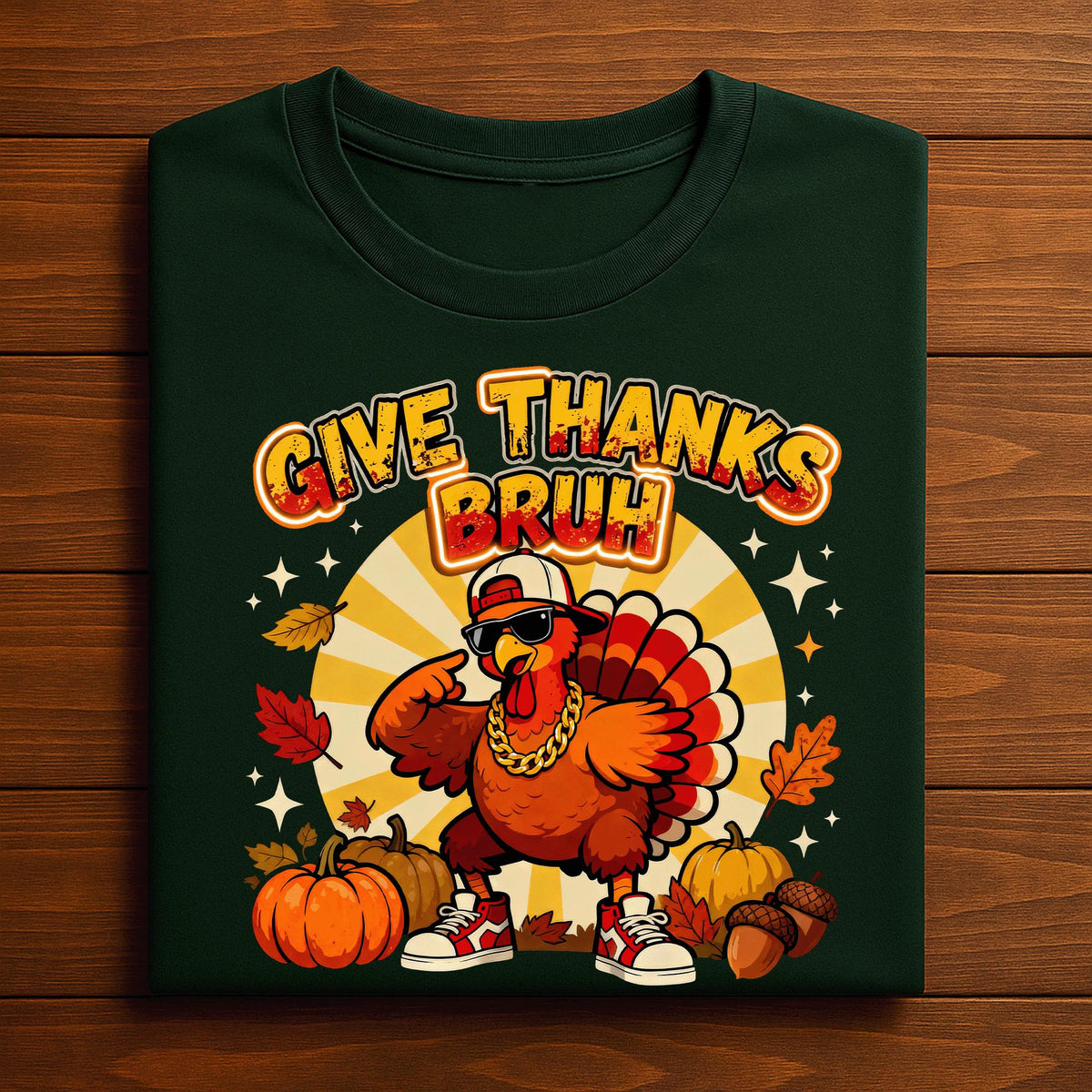 Give Thanks Bruh Funny Thanksgiving Shirt Friendsgiving Turkey Thankful, Gift Thanksgiving Sweatshirt, Family Thanksgiving Hoodie