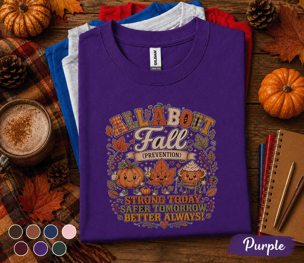 Fall Prevention Nurse Shirt, All About Fall Prevention Tee, Autumn Nurse Gift, Physical Therapy PT OT cna RN Medical Staff Sweatshirt