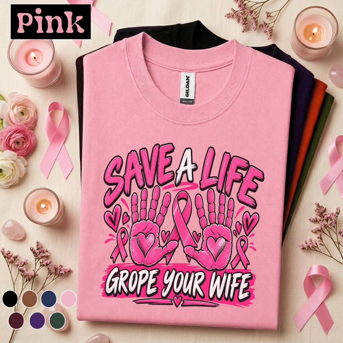 Breast Cancer Awareness Shirt, Save a Life Grope Your Wife Tee