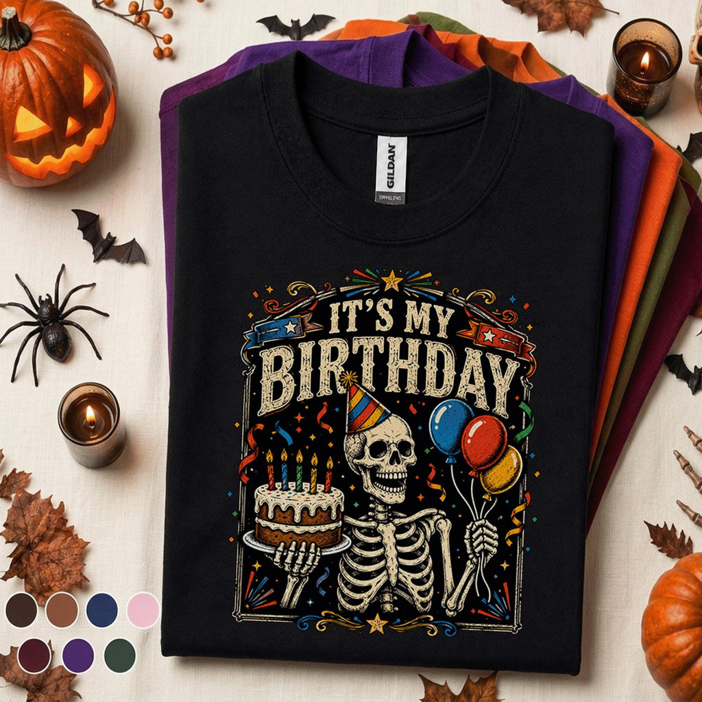 It's My Birthday Skeleton Shirt, Funny Birthday Halloween Tee