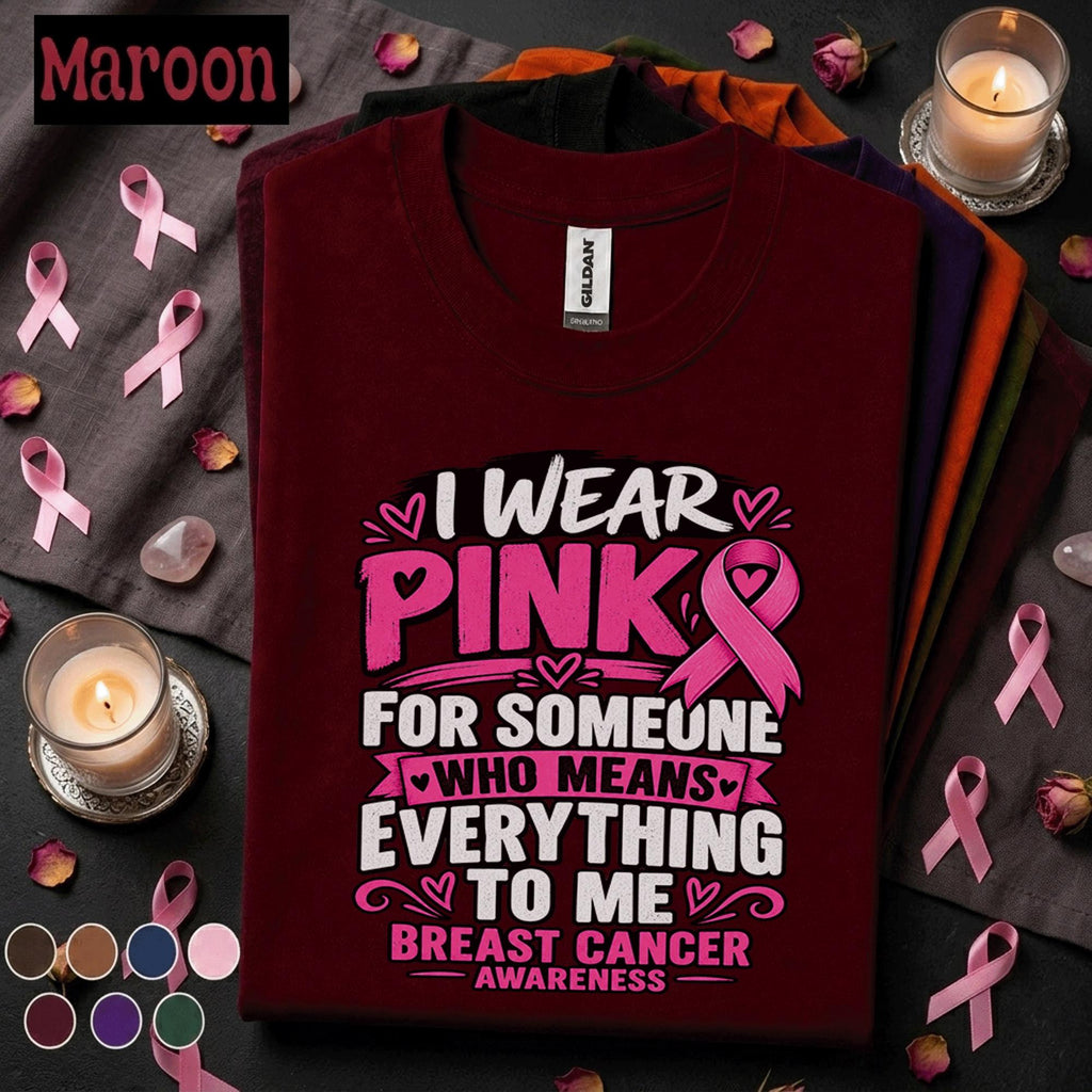 Breast Cancer Awareness Shirt, I Wear Pink for Someone I Love Tee, Pink Ribbon Support Shirt, October Awareness Gift for Family Women