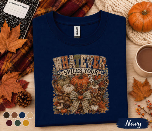 Whatever Spices Your Pumpkin Shirt, Funny Fall Pumpkin Sweatshirt, Cozy Autumn Harvest Basket Tee, Thanksgiving Shirt, Pumpkin Lover Gift