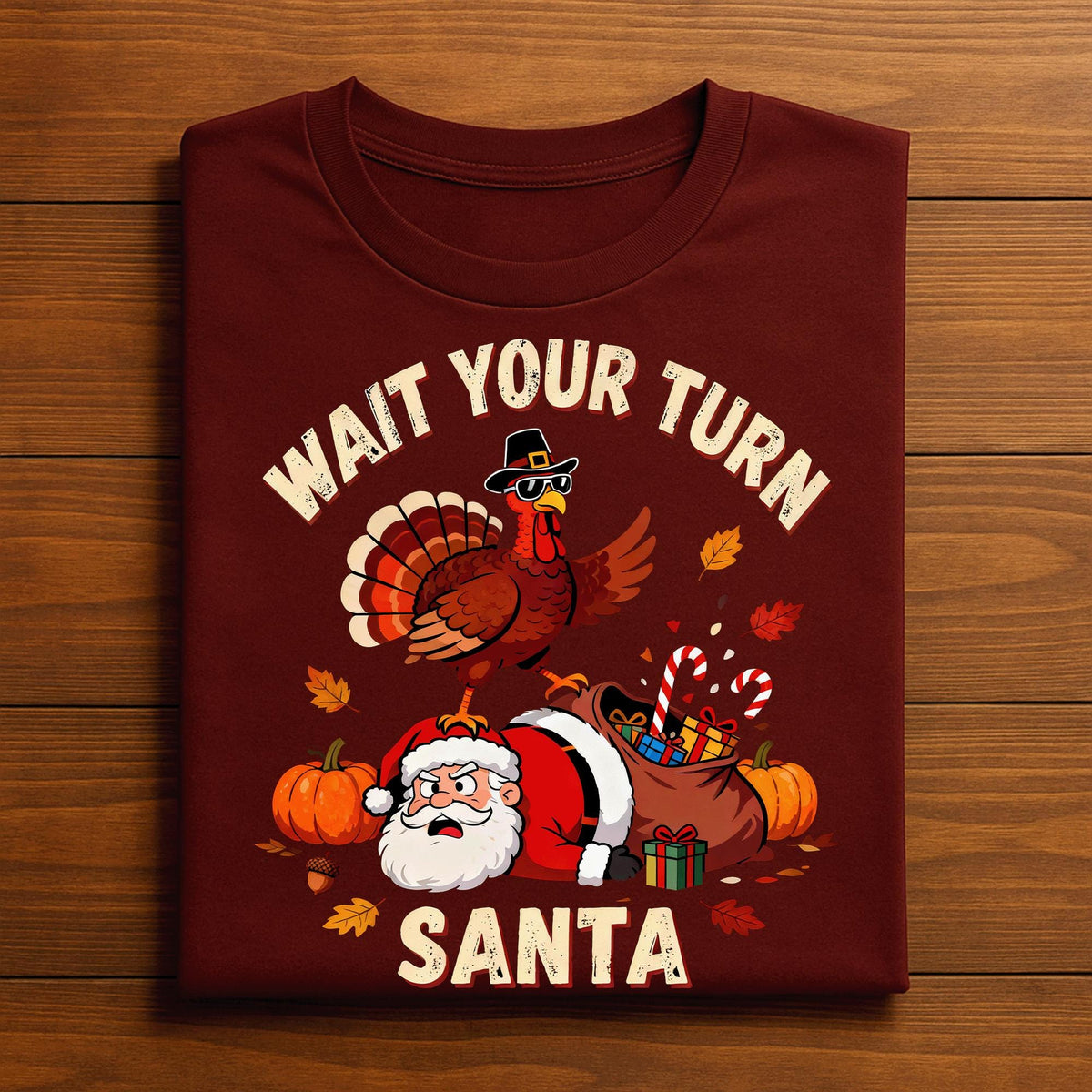 Wait Your Turn Santa Funny Thanksgiving Shirt Funny Turkey Humor Tee Autumn for Family Dinners & Fall Parties, Gift Thanksgiving Sweatshirt