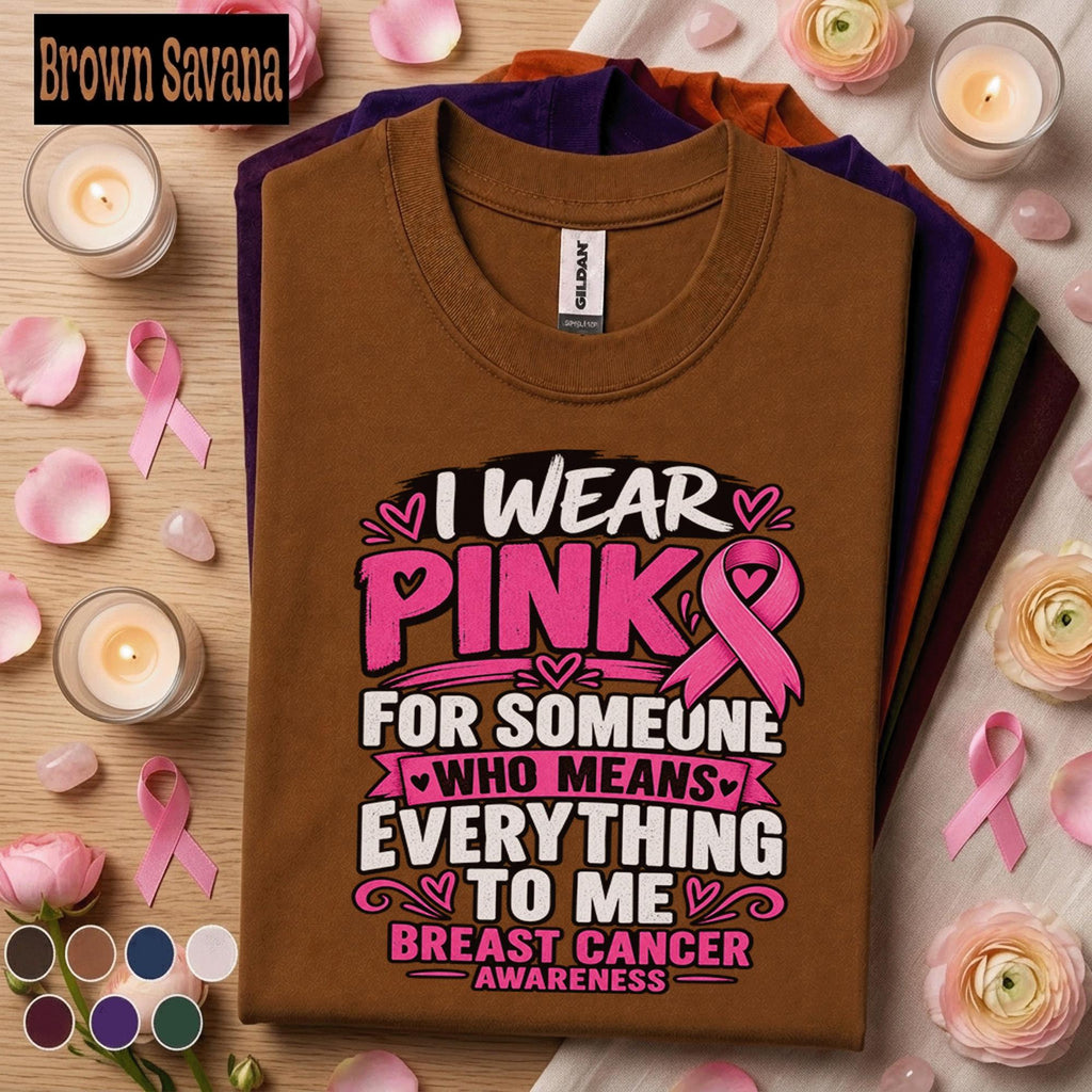 Breast Cancer Awareness Shirt, I Wear Pink for Someone I Love Tee, Pink Ribbon Support Shirt, October Awareness Gift for Family Women