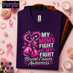 Breast Cancer Awareness Shirt, My Moms Fight Is My Fight Tee, Pink Ribbon Support Shirt, Mom Cancer Fighter Gift, October Pink Shirt