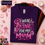 Breast Cancer Awareness Shirt, I Wear Pink for My Mom Tee, Pink Ribbon Support Shirt, Breast Cancer Mom Gift, October Awareness Tee
