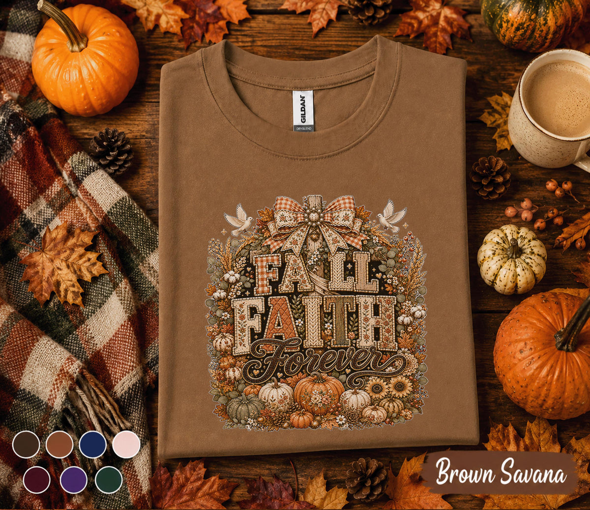 Fall Faith Forever Shirt Christian Fall Shirt Pumpkin Faith Tee Autumn Bible Verse Shirt Thanksgiving Christian Gift Religious Fall Tee