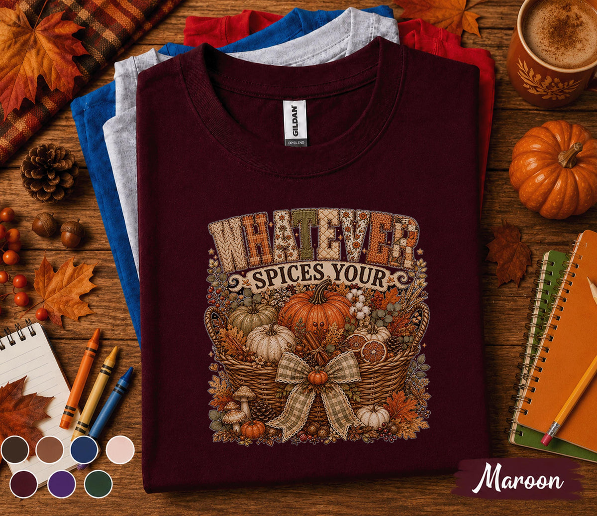 Whatever Spices Your Pumpkin Shirt, Funny Fall Pumpkin Sweatshirt, Cozy Autumn Harvest Basket Tee, Thanksgiving Shirt, Pumpkin Lover Gift