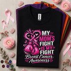 Breast Cancer Awareness Shirt, My Moms Fight Is My Fight Tee, Pink Ribbon Support Shirt, Mom Cancer Fighter Gift, October Pink Shirt