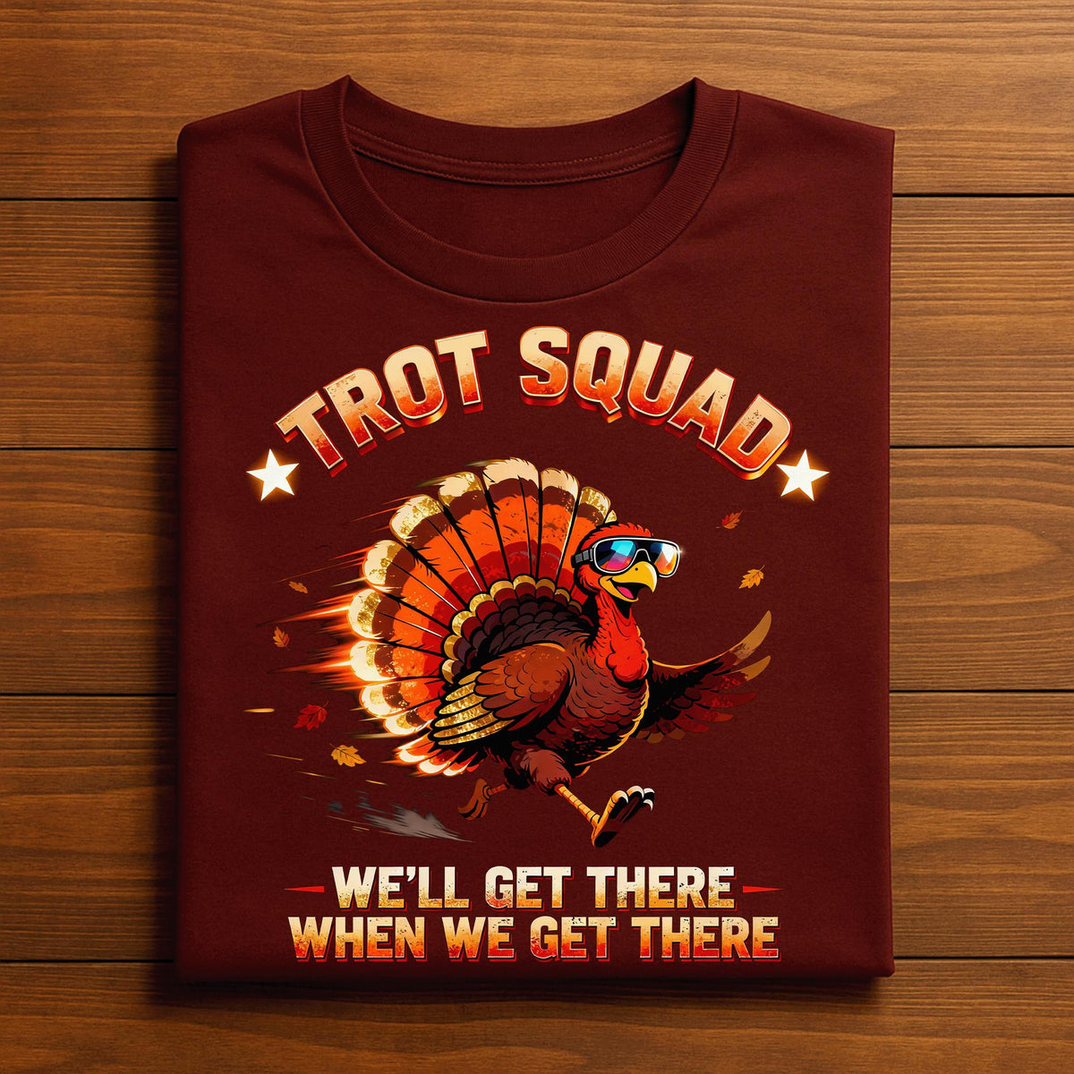Trot Squad We'll Get There When We Get There Turkey Trot, Thanksgiving Shirt Family, Gift Thanksgiving Sweatshirt, Thanksgiving Hoodie