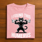 I Found This Humerus Shirt, Funny Halloween Cat Gym Tee, Muscular Cat Skeleton Bone Joke T-Shirt, Black Cat shirt, Funny Cat Sweatshirt