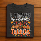 Cute Thanksgiving Teacher Turkey Shirt I Teach The Cutest Little Turkeys Autumn Fall Classroom Tee, Gift Teacher Thanksgiving Sweatshirt