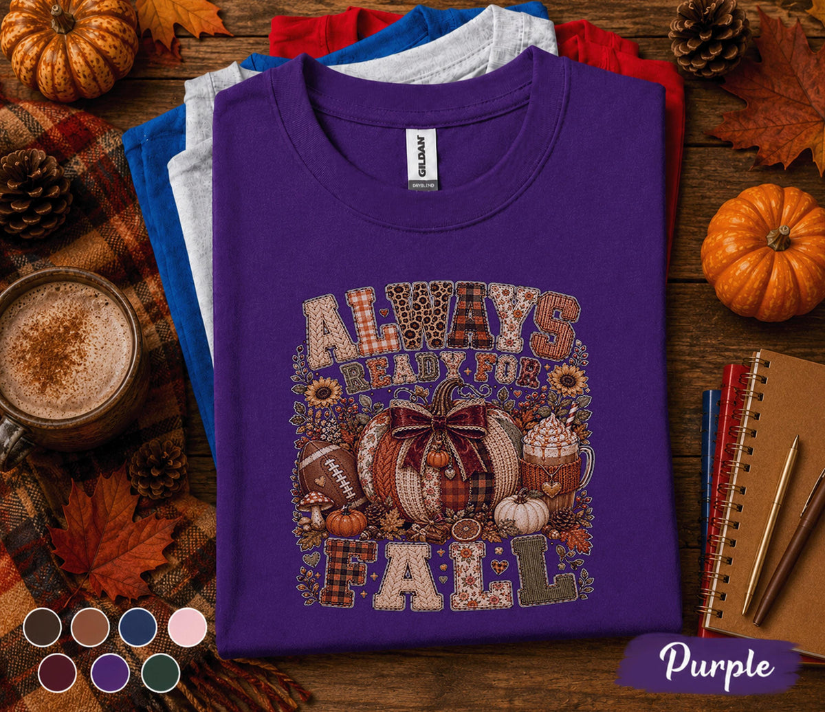 Always Ready for Fall Shirt, Cozy Autumn Pumpkin Sweatshirt, Football Pumpkin Spice Coffee Tee, Cute Fall Season Gift for Women
