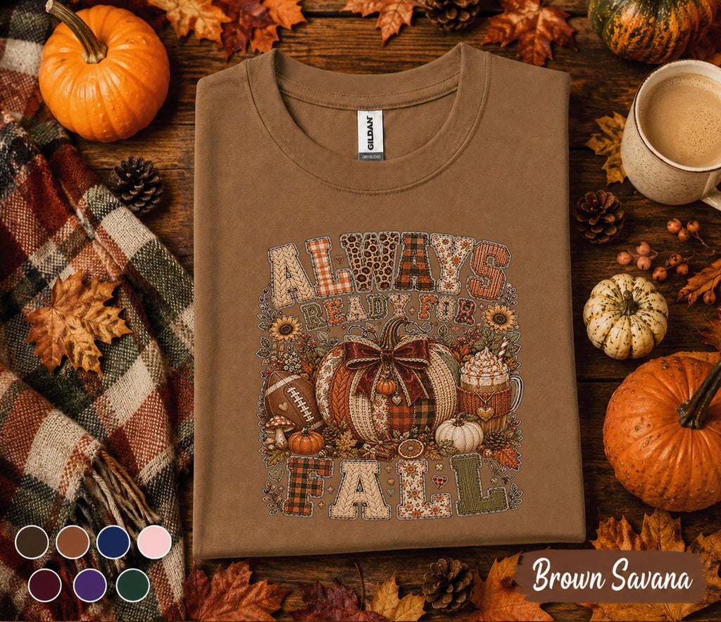 Always Ready for Fall Shirt, Cozy Autumn Pumpkin Sweatshirt, Football Pumpkin Spice Coffee Tee, Cute Fall Season Gift for Women