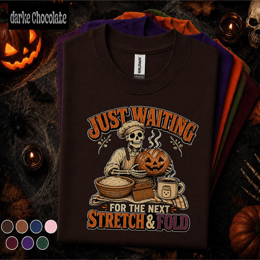 Funny Baker Halloween Shirt, Skeleton Baking Pumpkin Tee, Just Waiting for Next Stretch and Fold, Sourdough Baker Gift, Spooky Bread Tee