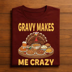 Gravy Makes Me Crazy Funny Turkey Shirt Thanksgiving Humor Tee Autumn Feast Dinner Fall Family Holiday Gift, Funny Th...