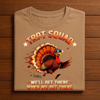 Trot Squad We'll Get There When We Get There Turkey Trot, Thanksgiving Shirt Family, Gift Thanksgiving Sweatshirt, Thanksgiving Hoodie