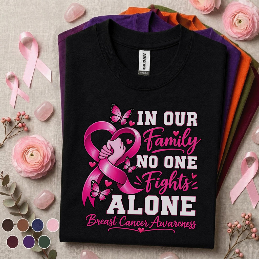 Breast Cancer Awareness Shirt, In Our Family No One Fights Alone Tee, Pink Ribbon Support Shirt, Cancer Warrior Gift, October Family Tee