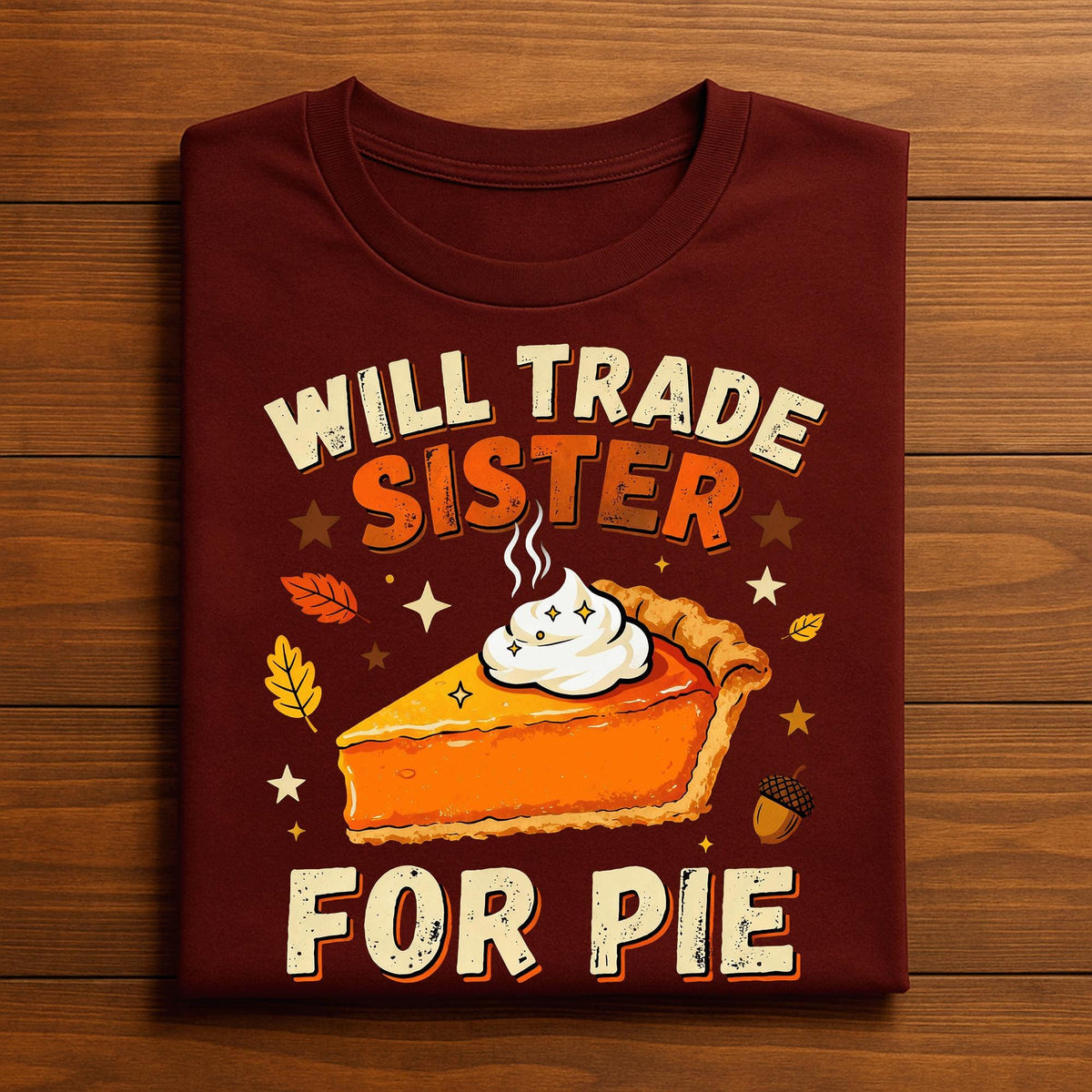 Funny Thanksgiving Pumpkin Will Trade Sister For Pie, Gift Thanksgiving Sweatshirt