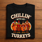 Chillin With My Turkeys Funny Thanksgiving Shirt, Fall Family Outfit Autumn Turkey Squad Matching Holiday Tee
