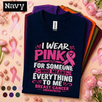 Breast Cancer Awareness Shirt, I Wear Pink for Someone I Love Tee, Pink Ribbon Support Shirt, October Awareness Gift for Family Women