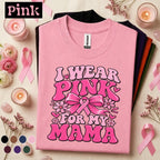 Breast Cancer Awareness Shirt, I Wear Pink for My Mama Tee