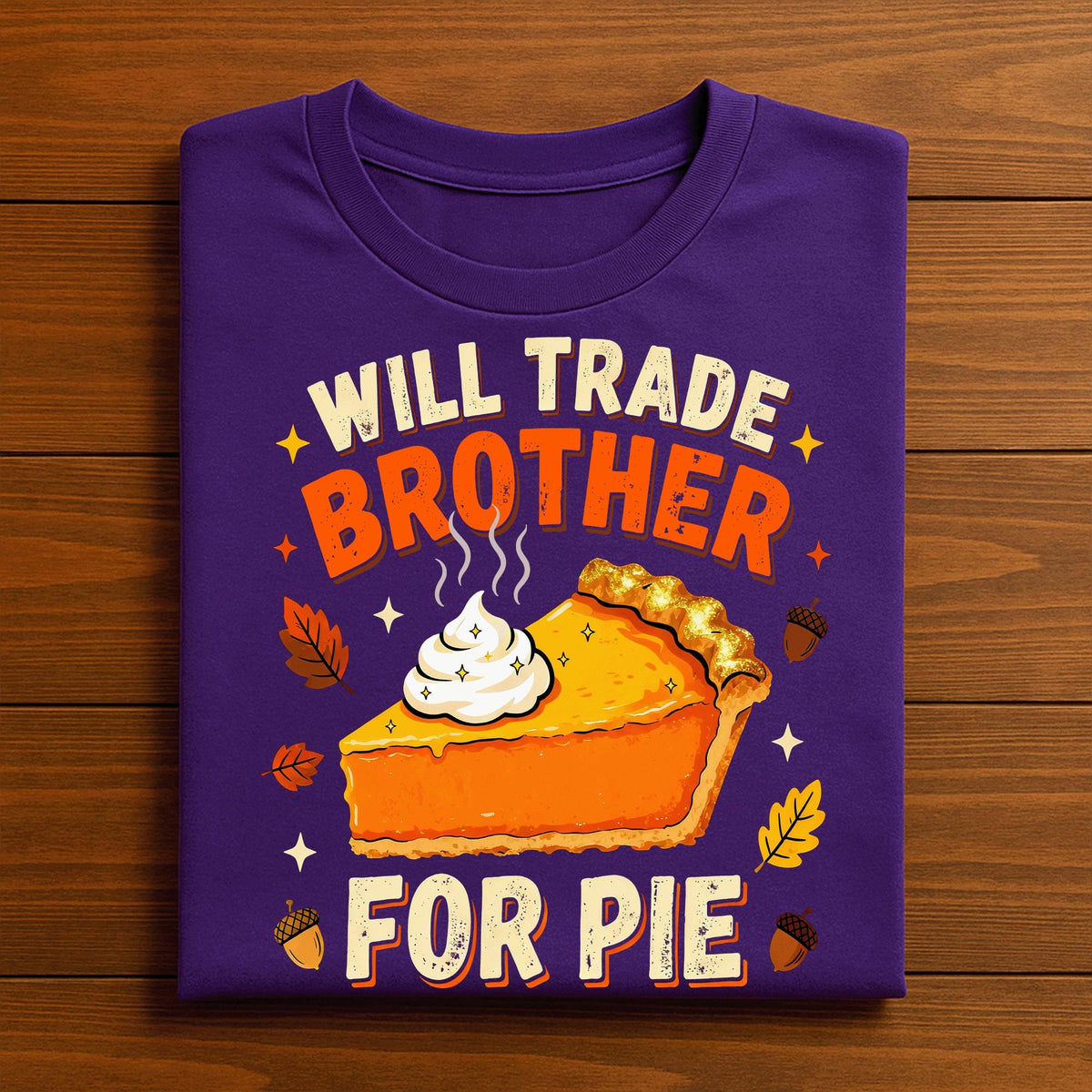 Family Thanksgiving Will Trade Brother For Pie, Gift Thanksgiving Sweatshirt, Family Thanksgiving Hoodie, Brother Thanksgiving Shirt