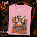 My Broom Broke So Now I'm a Nurse Halloween Shirt, Funny Nurse Pumpkin Tee, Spooky RN Gift, Nursing Humor Shirt, Healthcare Halloween Tee