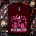 Breast Cancer Awareness Shirt, Save a Life Grope Your Wife Tee, Funny Pink Ribbon Shirt, Breast Health Reminder Gift, October Tee