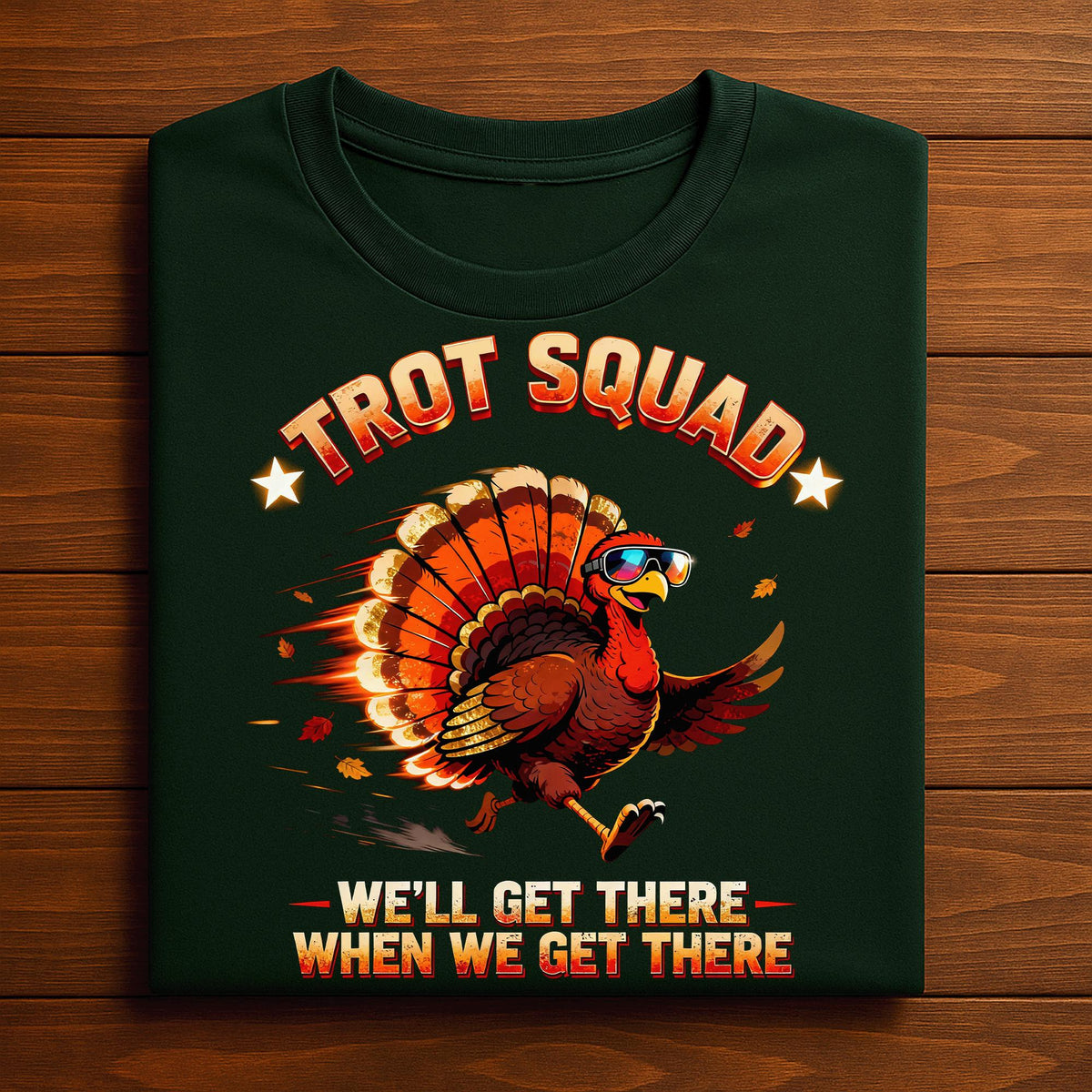 Trot Squad We'll Get There When We Get There Turkey Trot, Thanksgiving Shirt Family, Gift Thanksgiving Sweatshirt, Thanksgiving Hoodie