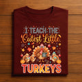 I Teach the Cutest Little Turkeys Shirt, Fall Teacher Thanksgiving Shirt