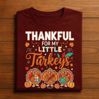 Thankful for My Little Turkeys Shirt, Thanksgiving Teacher Little Turkeys Tee, Preschool Teacher Autumn Gift Teacher Thanksgiving Sweatshirt