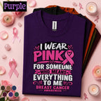 Breast Cancer Awareness Shirt, I Wear Pink for Someone I Love Tee, Pink Ribbon Support Shirt, October Awareness Gift for Family Women
