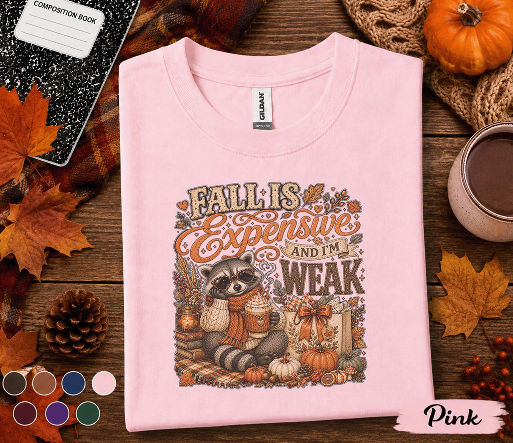 Fall Is Expensive And I'm Weak Shirt, Funny Fall Raccoon Pumpkin Spice Coffee Tee, Cute Autumn Sweatshirt, Thanksgiving Cozy Season Shirt