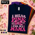 Breast Cancer Awareness Shirt, I Wear Pink for My Mama Tee, Pink Ribbon Mom Support Shirt, October Awareness Family Gift for Daughter