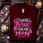 Breast Cancer Awareness Shirt, I Wear Pink for My Mom Tee, Pink Ribbon Support Shirt, Breast Cancer Mom Gift, October Awareness Tee