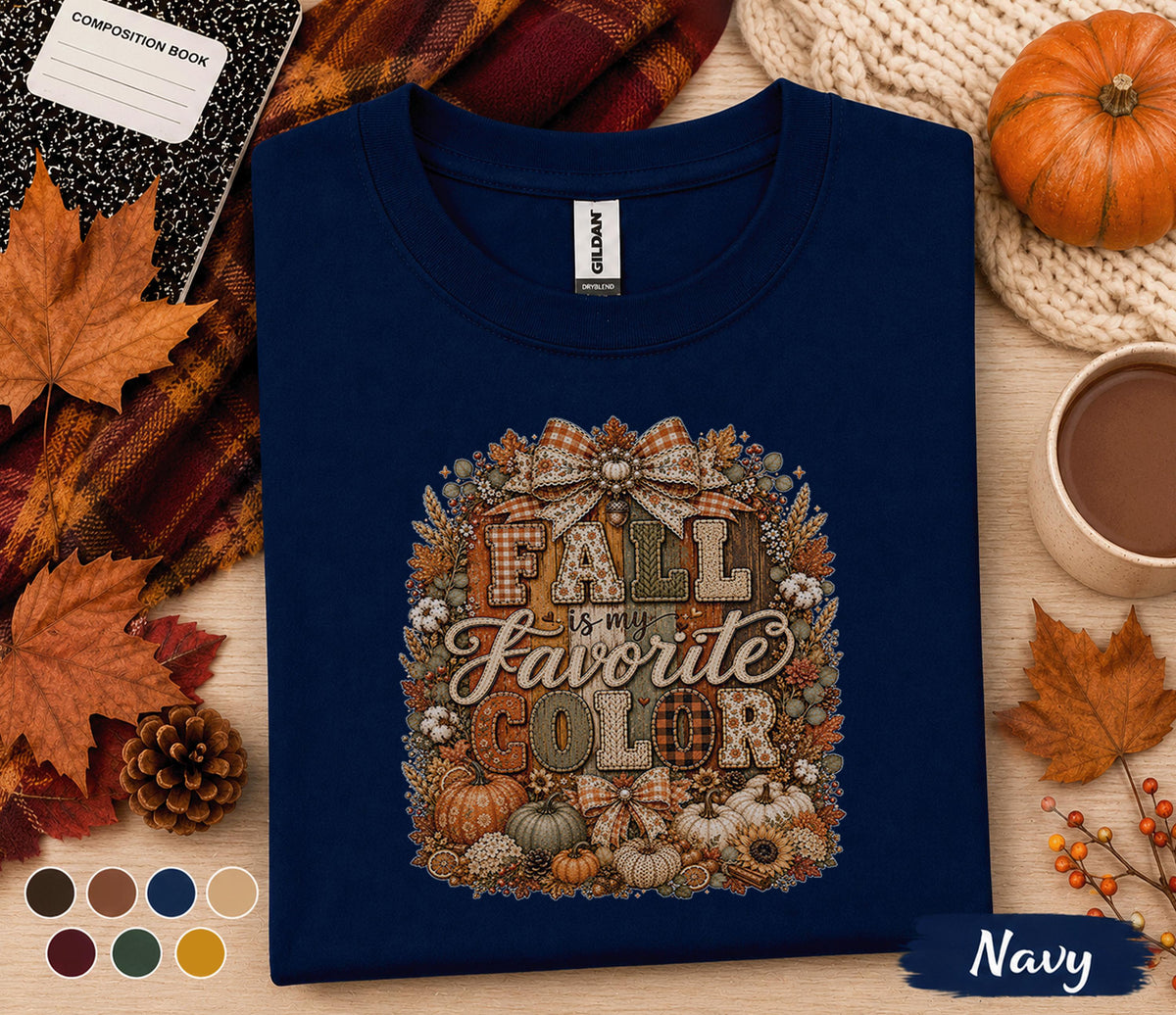 Fall Is My Favorite Color Shirt Cozy Autumn Pumpkin Tee Thanksgiving Harvest Shirt Cute Fall Gift Pumpkin Lover Seasonal Apparel