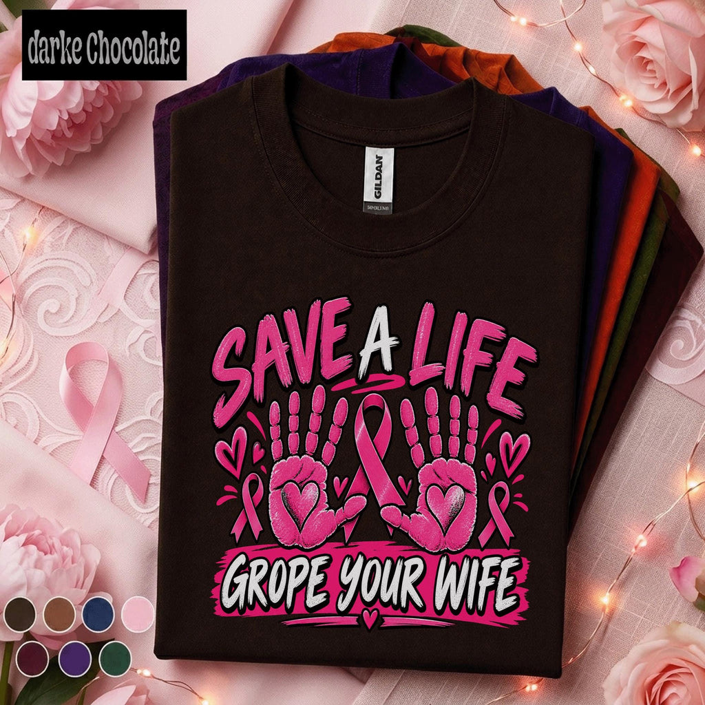 Breast Cancer Awareness Shirt, Save a Life Grope Your Wife Tee, Funny Pink Ribbon Shirt, Breast Health Reminder Gift, October Tee