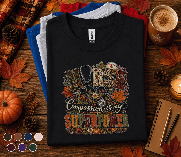 Nurse Compassion Is My Superpower Fall Shirt, Autumn Nurse Appreciation Tee