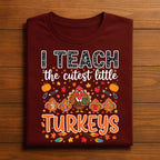 Cute Thanksgiving Teacher Turkey Shirt I Teach The Cutest Little Turkeys Autumn Fall Classroom Tee, Gift Teacher Thanksgiving Sweatshirt