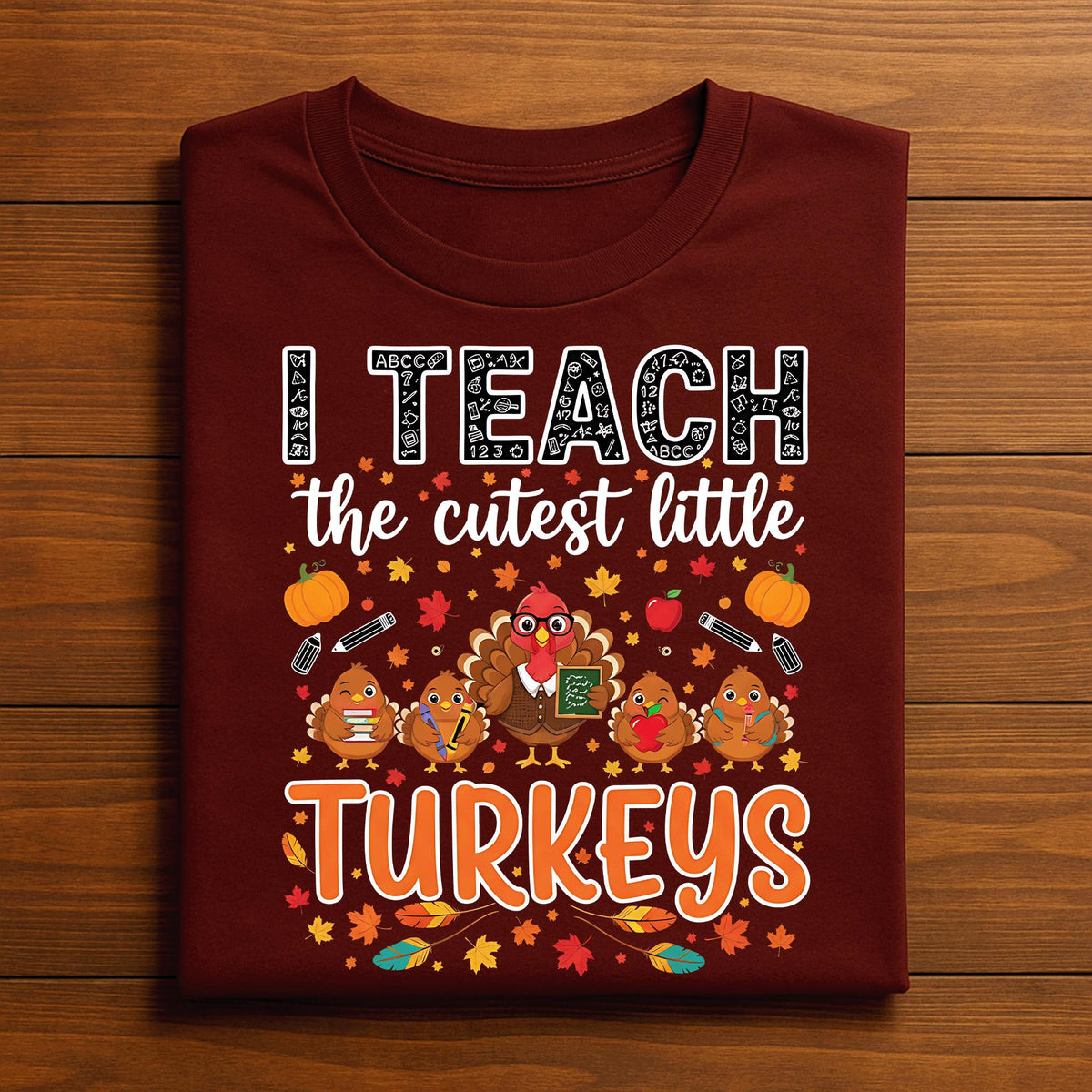 Cute Thanksgiving Teacher Turkey Shirt I Teach The Cutest Little Turkeys Autumn Fall Classroom Tee, Gift Teacher Thanksgiving Sweatshirt
