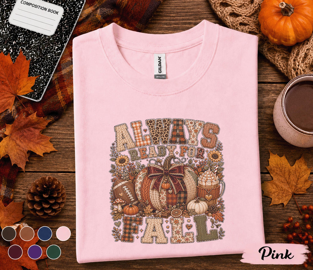 Always Ready for Fall Shirt, Cozy Autumn Pumpkin Sweatshirt, Football Pumpkin Spice Coffee Tee, Cute Fall Season Gift for Women