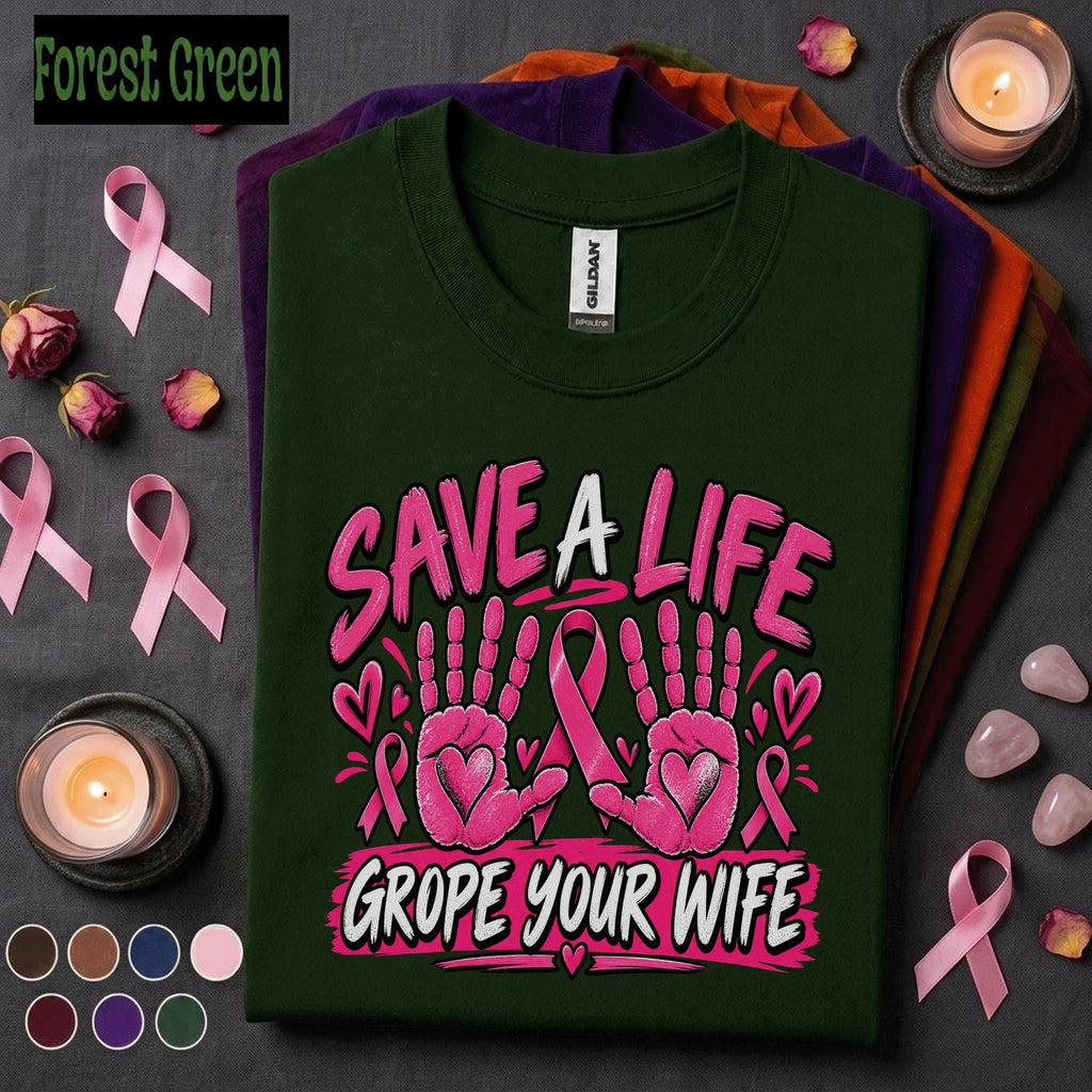 Breast Cancer Awareness Shirt, Save a Life Grope Your Wife Tee, Funny Pink Ribbon Shirt, Breast Health Reminder Gift, October Tee