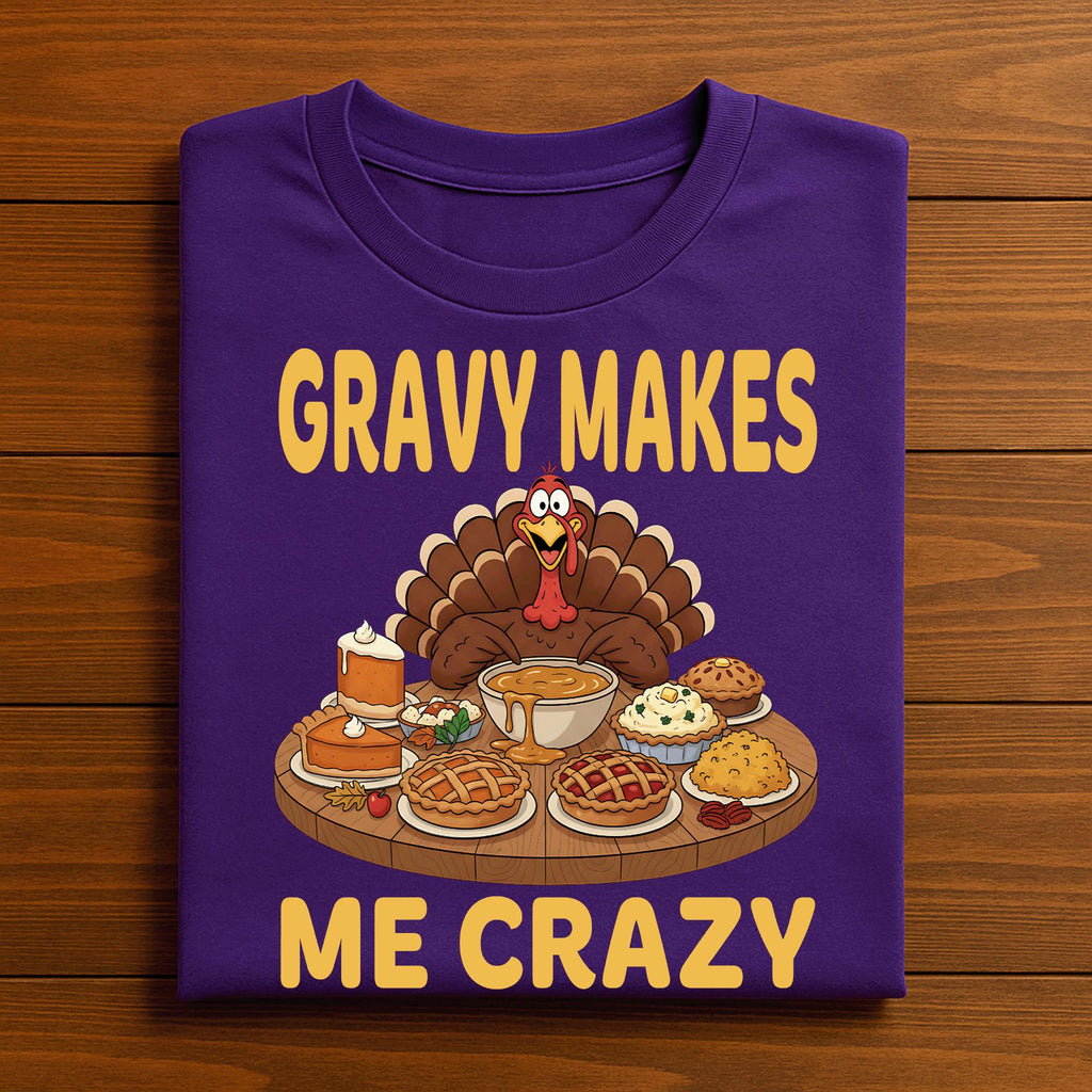 Gravy Makes Me Crazy Funny Turkey Shirt Thanksgiving Humor Tee Autumn Feast Dinner Fall Family Holiday Gift, Funny Thanksgiving Shirt
