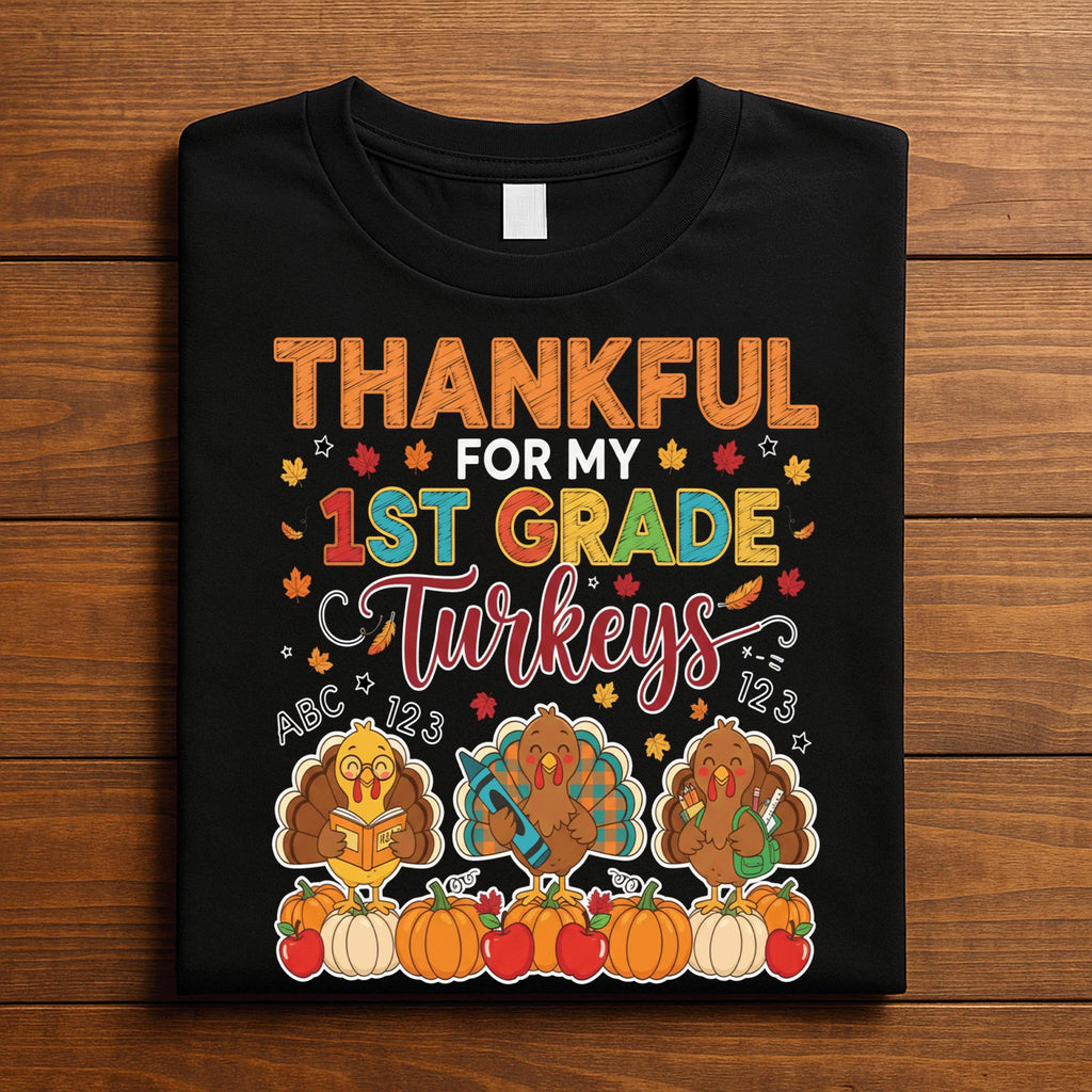 Teach Thankful for My 1st Grade Turkeys Shirt, Autumn Thanksgiving First Grade Teacher Pumpkin