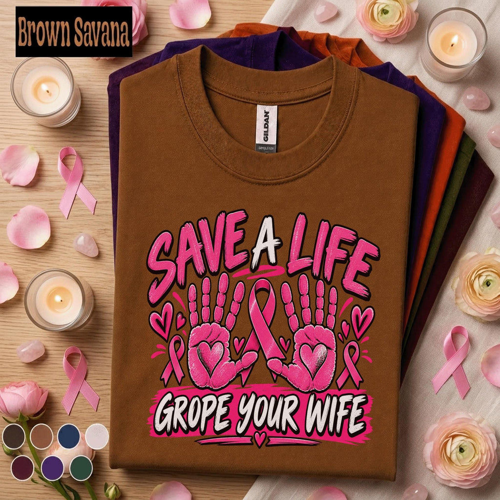 Breast Cancer Awareness Shirt, Save a Life Grope Your Wife Tee, Funny Pink Ribbon Shirt, Breast Health Reminder Gift, October Tee
