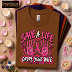 Breast Cancer Awareness Shirt, Save a Life Grope Your Wife Tee, Funny Pink Ribbon Shirt, Breast Health Reminder Gift, October Tee
