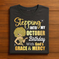 Stepping Into My October Birthday Shirt With God’s Grace & Mercy, Christian October Birthday Gift For Women