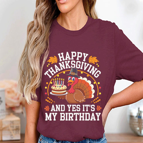 Happy Thanksgiving And Yes It’s My Birthday Shirt, Funny Turkey Birthday Tee Cake, Fall Holiday Celebration Outfit For Party, Birthday Gift