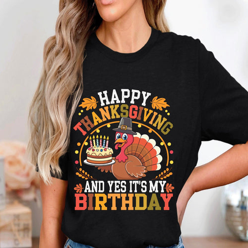 Happy Thanksgiving And Yes It’s My Birthday Turkey Shirt, Cute Holiday Birthday Tee With Cake, Festive Fall Celebration Outfit For Women